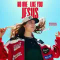 No One Like You Jesus