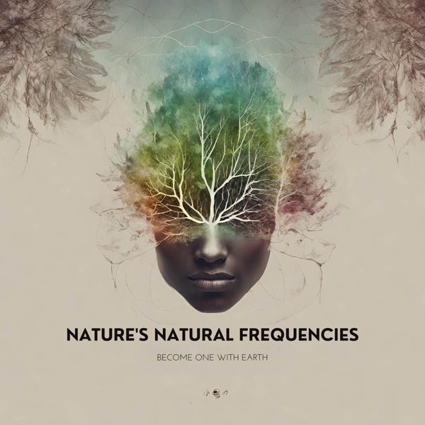 Nature's Natural Frequencies: All Elements, Wind, Water, Fire and Earth.