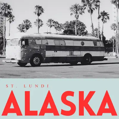 Listen to Alaska - Single by St. Lundi