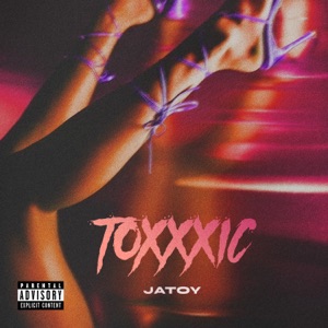 TOXXXIC