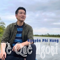 Về Quê Ngoại - Single - Nguyễn Phi Hùng