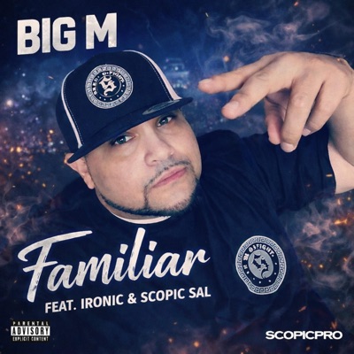 Familiar (feat. Big M, Ironic & Scopic Sal) - Single
