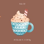 Ho Chocolate on a Cold Day - Single