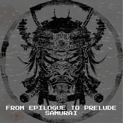 Song - From Epilogue to Prelude - SAMURAI