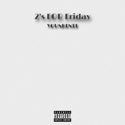 2's FOR Friday (EP) - Single