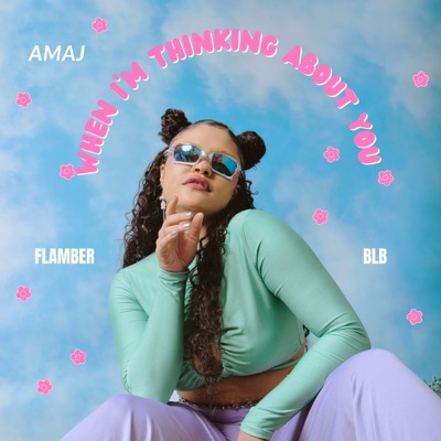 When I'm Thinking About You (feat. Amaj) - Single