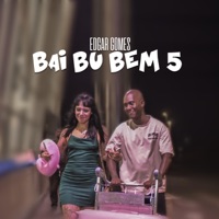 Bai Bu Bem 5 (feat. Hennessy, C Correia, Luffy MC, DS, Carter MC, G West SG, Marcos D'Lena, Vhabbula) - Single - Edgar Gomes