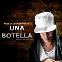 Una Botella - Single - Ares En Los Controles