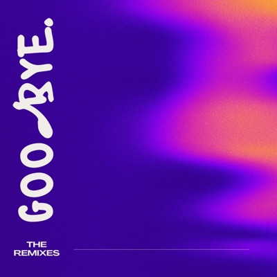 GOODBYE (The Remixes)