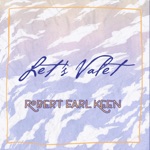 Robert Earl Keen - Let's Valet