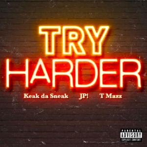 Try Harder (feat. Keak Da Sneak & T-Mazz)