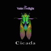 Cicada - EP - The Violet Twilight