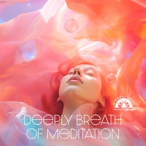 Deeply Breath of Meditation: Healing Affirmations, Hz Frequency