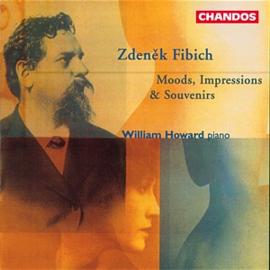 Fibich: Moods, Impression and Reminiscences