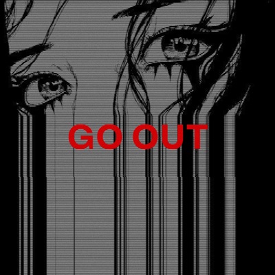 Go Out (feat. Daddy Broken) - Single