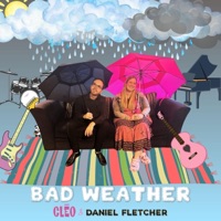 Bad Weather - Single - Daniel Fletcher & Clēo