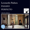 Pasado perfecto (Unabridged) - Leonardo Padura