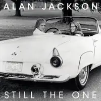 Still The One — Alan Jackson