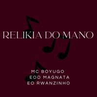 Relikia do Mano (Remix) - Single - MC BOY UGO, EOO MAGNATA & EO RWANZINHO