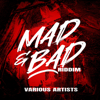 Mad & Bad Riddim - EP - Keith Currency, Problem Child & Fireman Hooper