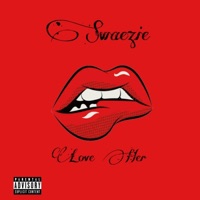 Love Her - Single - Swaezie