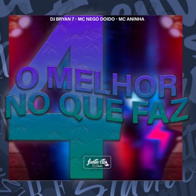 O Melhor no Que Faz 4.0 (feat. Mc Nego Doido) - Single
