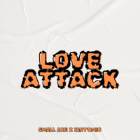 Love Attack - Small Axe &amp; Jahtomic Cover Art