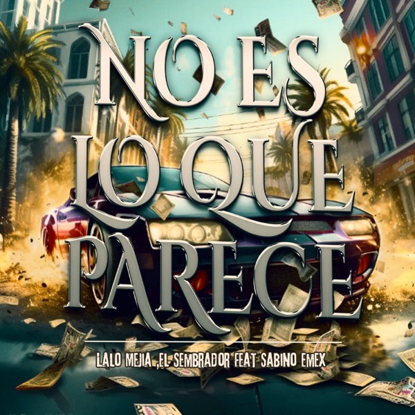 No Es Lo Que Parece (feat. Sabino Emex)