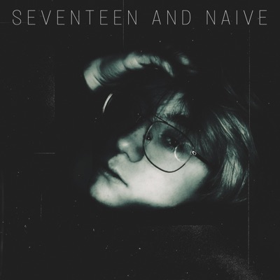 seventeen and naive - Single