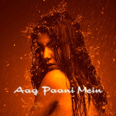 Aag Paani Mein - Single