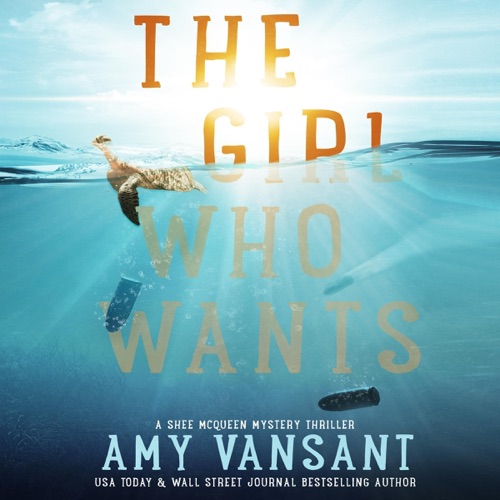 The Girl Who Wants: The Shee McQueen Mystery Thriller Series, Book 1 (Unabridged) cover