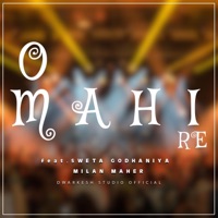 O MAHI RE (feat. SWETA GODHANIYA & MILAN MAHER) - Single - Dwarkesh Studio