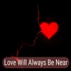 Project EarthBridge - Love Will Always Be Near