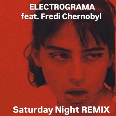 SATURDAY NIGTH (feat. Fredi Chernobyl) [REMIX] - Single