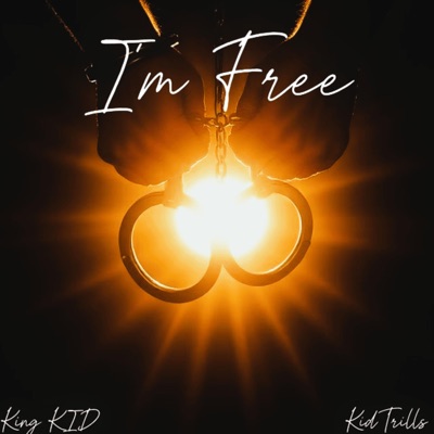 I'm Free (feat. KidTrills) - Single