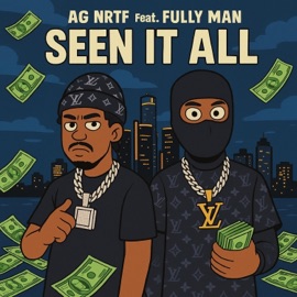 Seen It All (feat. Fully Man) [Free Fully] AG NRTF