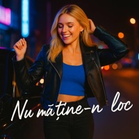 Nu mă ține-n loc - Single - ManeleX