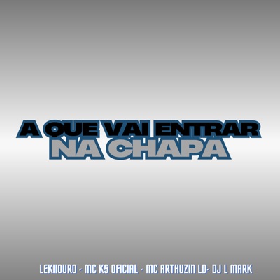 A Que Vai Entrar na Chapa - Single