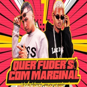 Quer Fuder Só Com Marginal