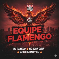 Equipe Flamengo - Single - Mc Rabisco, MC ROBA CENA & Dj Christian vibe