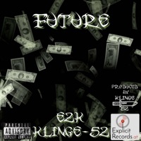 Future (feat. E2K) [Explicit Version] - Single - Klinge52