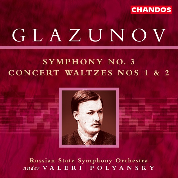 Glazunov: Symphony No. 3 & Concert Waltzes Nos. 1-2