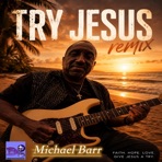 Try Jesus (Special Version Remix) - Single