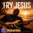 Try Jesus (Special Version Remix)