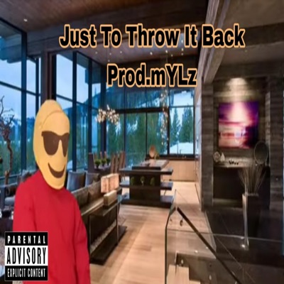 Just To Throw it Back (feat. Prod.mYLz) - Single