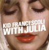 Kid Francescoli Blow Up (feat. Julia Minkin) With Julia