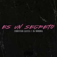 Es Un Secreto - Single - Christian Alicea & DJ Buddha