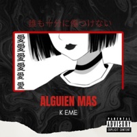 Alguien Más - Single - K Eme