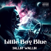 Little Boy Blue (Bart Johnson Diss) - Single - Ballin' Wallin