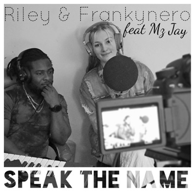 speak the name (feat. Riley Jayne & mz Jay) - Single